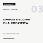 KOMPLETNY ZESTAW: ZORGANIZOWANI RODZICE - 33 ebooki w jednym pakiecie z gotowymi planami, ćwiczeniami i strategiami dla rodziców - grafika demonstracyjna